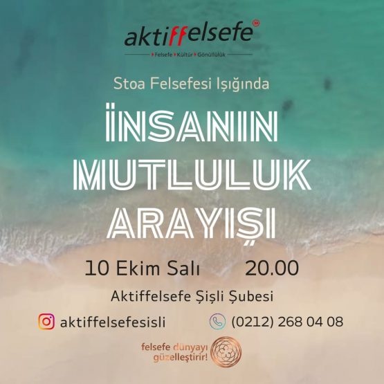 insanin-mutluluk-arayisi-sisli-aktiffelsefe-2023-10 insanin-mutluluk-arayisi-sisli-aktiffelsefe-2023-10