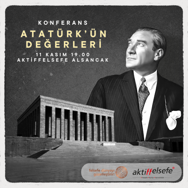ATATÜRK’ÜN DEĞERLERİ ATATÜRK’ÜN DEĞERLERİ
