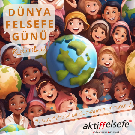DÜNYA FELSEFE GÜNÜ-2 DÜNYA FELSEFE GÜNÜ-2