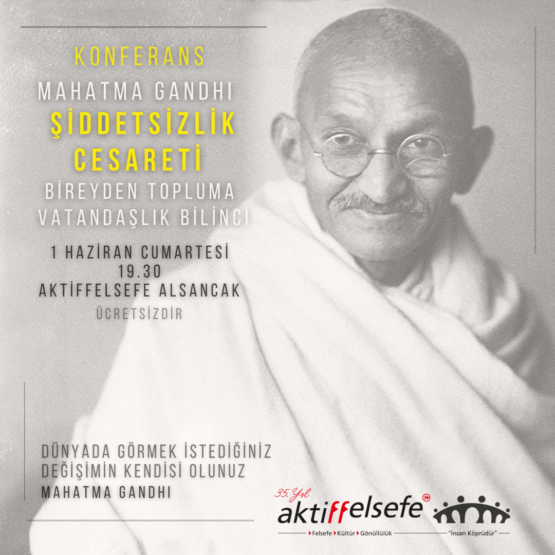 Mahatma Gandhi Şiddetsizlik Cesareti Bireyden Topluma Vatandaşlık Bilinci Mahatma Gandhi Şiddetsizlik Cesareti Bireyden Topluma Vatandaşlık Bilinci