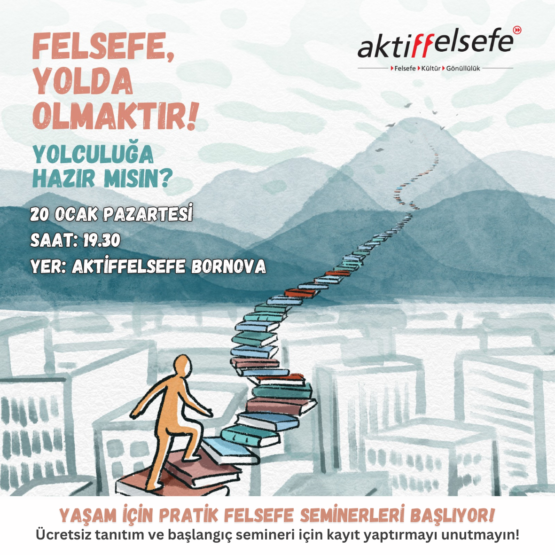 Yaşam İçin Pratik Felsefe Seminer Dizisi - Aktiffelsefe Bornova